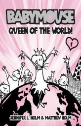 Babymouse #1: Queen of the World! by Jennifer L. Holm Paperback Book