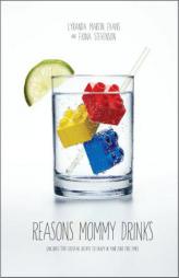 Reasons Mommy Drinks by Fiona Stevenson Paperback Book
