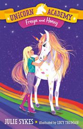 Unicorn Academy #10: Freya and Honey by Julie Sykes Paperback Book