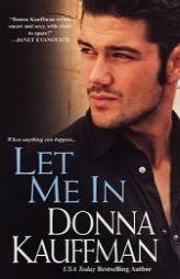 Let Me In by Donna Kauffman Paperback Book