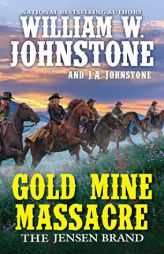 Gold Mine Massacre (The Jensen Brand) by William W. Johnstone Paperback Book