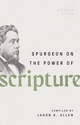 Spurgeon on the Power of Scripture (Spurgeon Speaks) by Jason K. Allen Paperback Book