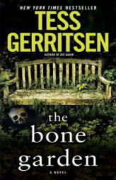 The Bone Garden: A Novel by Tess Gerritsen Paperback Book
