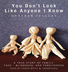 You Don't Look Like Anyone I Know by Heather Sellers Paperback Book