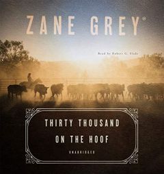 Thirty Thousand on the Hoof by Zane Grey Paperback Book