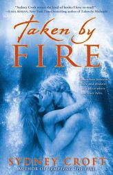 Taken by Fire by Sydney Croft Paperback Book