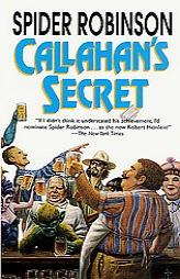 Callahan's Secret (The Callahans Series, Book 3) by Spider Robinson Paperback Book