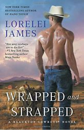 Wrapped and Strapped (Blacktop Cowboys Novel) by Lorelei James Paperback Book