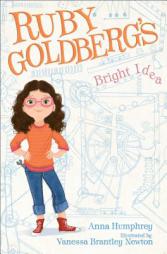 Ruby Goldberg's Bright Idea by Anna Humphrey Paperback Book
