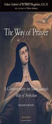 The Way of Prayer: A Commentary on Saint Teresa's Way of Perfection by  Paperback Book