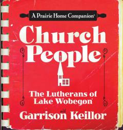 Church People: The Lutherans of Lake Wobegon by Garrison Keillor Paperback Book