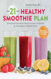 The 21-Day Healthy Smoothie Plan: Invigorating Smoothies & Daily Support for Wellness & Weight Loss by Sonoma Press Paperback Book