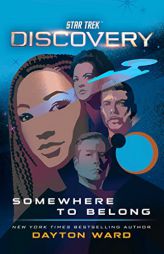 Star Trek: Discovery: Somewhere to Belong (9) by Dayton Ward Paperback Book