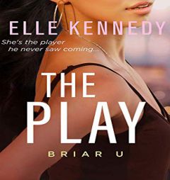 The Play (Briar U, 3) by Elle Kennedy Paperback Book