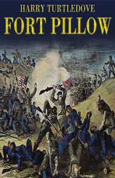 Fort Pillow: A Novel of the Civil War by Harry Turtledove Paperback Book