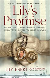 Lily's Promise: Holding On to Hope Through Auschwitz and Beyond―A Story for All Generations by Lily Ebert Paperback Book