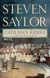 Catilina's Riddle of Ancient Rome (Novels of Ancient Rome) by Steven Saylor Paperback Book