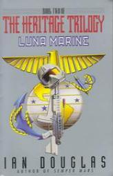 Luna Marine (The Heritage Trilogy, Book 2) by Ian Douglas Paperback Book