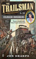 The Trailsman #368: Colorado Crosshairs by Jon Sharpe Paperback Book