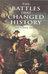 The Battles that Changed History by Fletcher Pratt Paperback Book