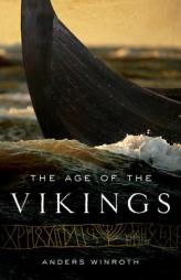 The Age of the Vikings by Anders Winroth Paperback Book