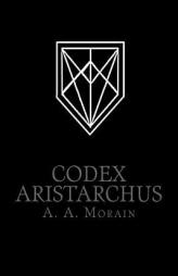 Codex Aristarchus by A. a. Morain Paperback Book