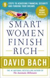 Smart Women Finish Rich: 9 Steps to Achieving Financial Security and Funding Your Dreams (Revised Edition) by David Bach Paperback Book