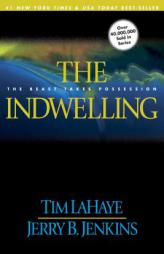 The Indwelling: The Beast Takes Possession (Left Behind No. 7) by Tim Lahaye Paperback Book