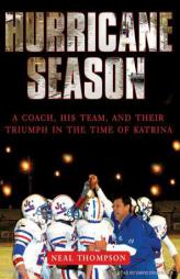 Hurricane Season: A Coach, His Team, and Their Triumph in the Time of Katrina by Neal Thompson Paperback Book