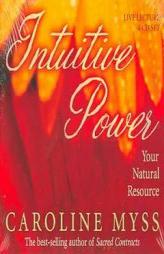Intuitive Power: Your Natural Resource by Caroline Myss Paperback Book