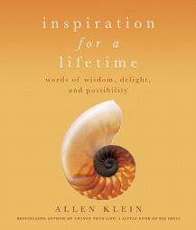 Inspiration for a Lifetime: Words of Wisdom, Delight, and Possibility by Allen Klein Paperback Book