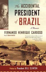 The Accidental President of Brazil: A Memoir by Fernando Henrique Cardoso Paperback Book