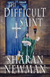 The Difficult Saint by Sharan Newman Paperback Book
