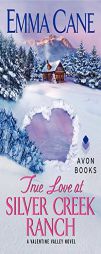 True Love at Silver Creek Ranch: A Valentine Valley Novel by Emma Cane Paperback Book