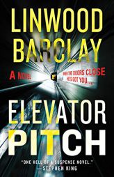 Elevator Pitch: A Novel by Linwood Barclay Paperback Book