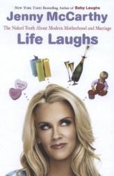 Life Laughs: The Naked Truth about Motherhood, Marriage, and Moving On by Jenny McCarthy Paperback Book