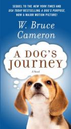 A Dog's Journey: A Novel (A Dog's Purpose) by W. Bruce Cameron Paperback Book