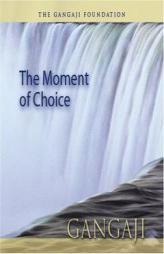 The Moment of Choice by Gangaji Paperback Book