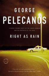 Right As Rain by George Pelecanos Paperback Book