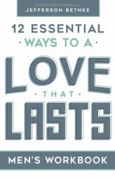 Love That Lasts For Men (Love That Lasts Experience) (Volume 1) by Jefferson Bethke Paperback Book