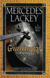 Gwenhwyfar: The White SpiritA Novel of King Arthur by Mercedes Lackey Paperback Book