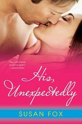 His, Unexpectedly by Susan Fox Paperback Book