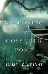 The Reckoning at Gossamer Pond by Jaime Jo Wright Paperback Book