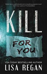 Kill for You by Lisa Regan Paperback Book