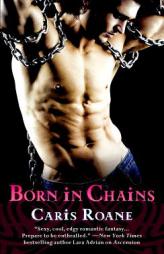Born in Chains by Caris Roane Paperback Book