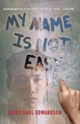 My Name Is Not Easy by Debby Dahl Edwardson Paperback Book