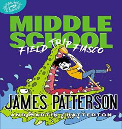 Middle School: Field Trip Fiasco (Middle School, 13) by James Patterson Paperback Book