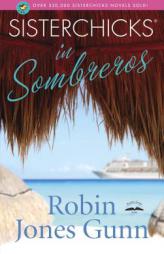 Sisterchicks in Sombreros (Sisterchicks) by Robin Jones Gunn Paperback Book