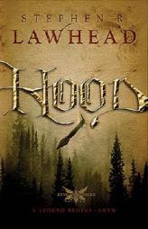 Hood (The King Raven Trilogy, Book 1) by Stephen R. Lawhead Paperback Book