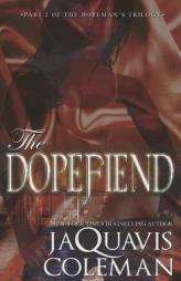 The Dopefiend:: Part 2 of the Dopeman's Trilogy by Ashley & Jaquavis Paperback Book